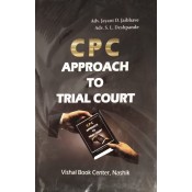 Vishal Book Center's CPC Approach to Trial Court [HB] by Adv. Jayant D. Jaibhave, Adv. S. L. Deshpande